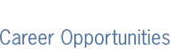 Career Opportunities