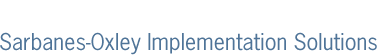 Sarbanese-Oxley Implementation Solutions