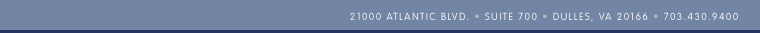 21000 Atlantic Blvd. - Suite 700 - Dulles, VA 20166 - 703.430.9400